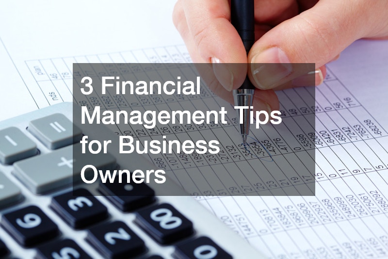 3 Financial Management Tips for Business Owners